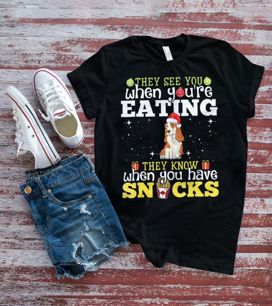 They See You When You're Eating Cocker Spaniel Christmas Snacks T-Shirt