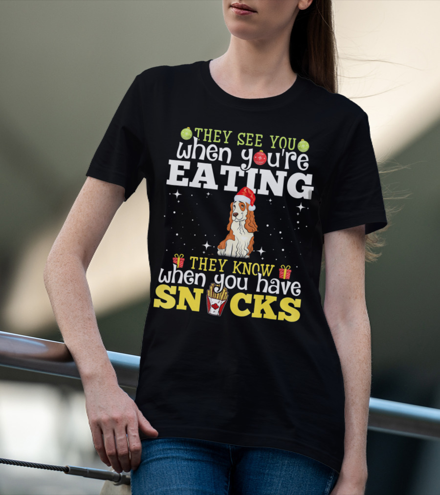They See You When You're Eating Cocker Spaniel Christmas Snacks T-Shirt