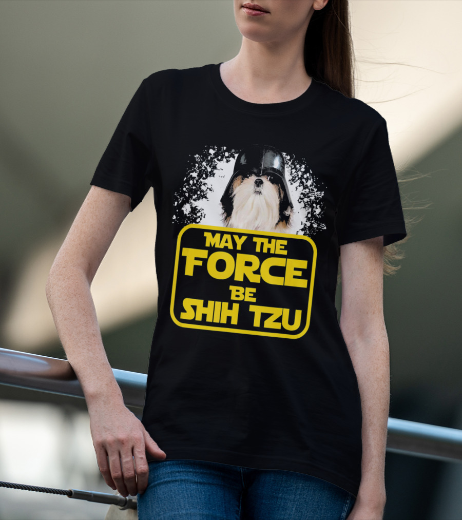 May The Force Be Shih Tzu Dog Lover Sci Fi Nerds T-Shirt