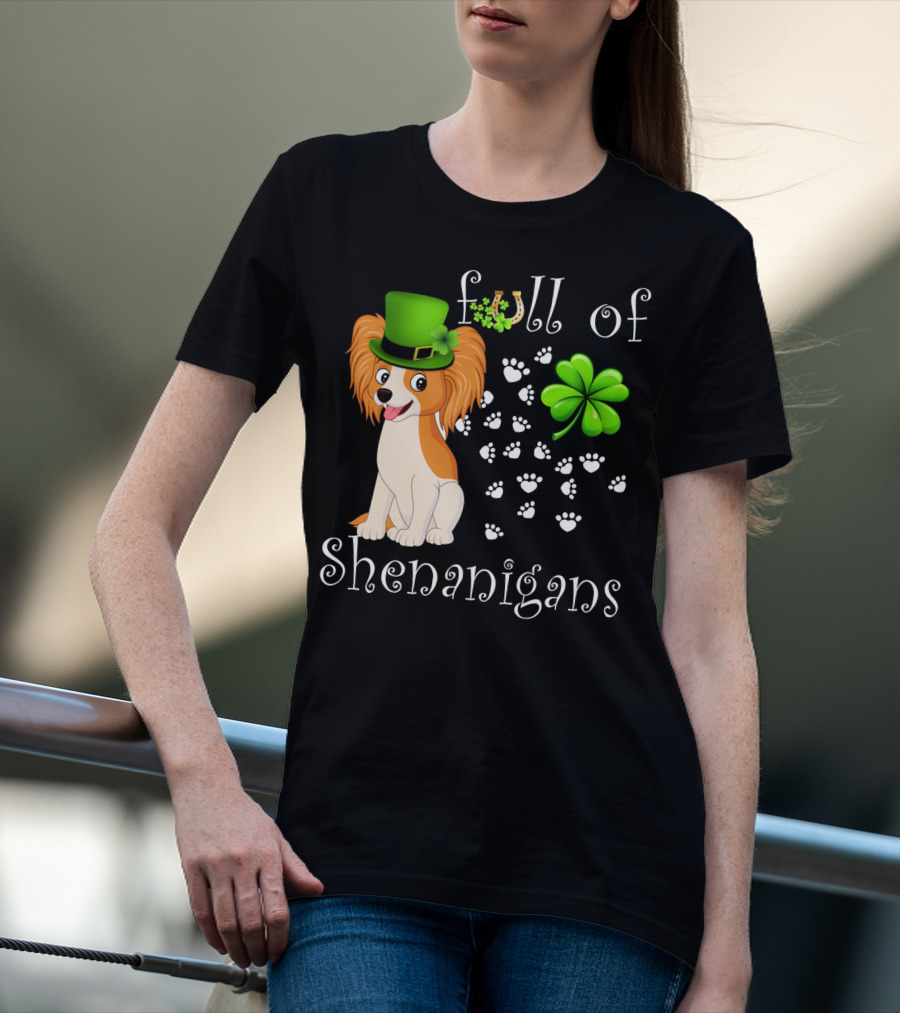 Full Of Shenanigans Papillon Dog Irish Clover Paws T-Shirt