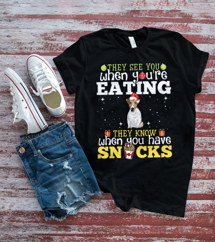 Jack Russell Xmas They See You When You're Eating They Know When You Have Snacks T-Shirt