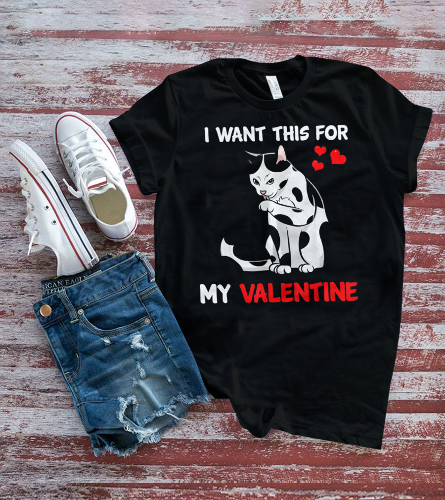 I Want This Cat For My Valentine T-Shirt