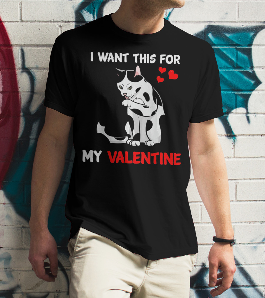 I Want This Cat For My Valentine T-Shirt