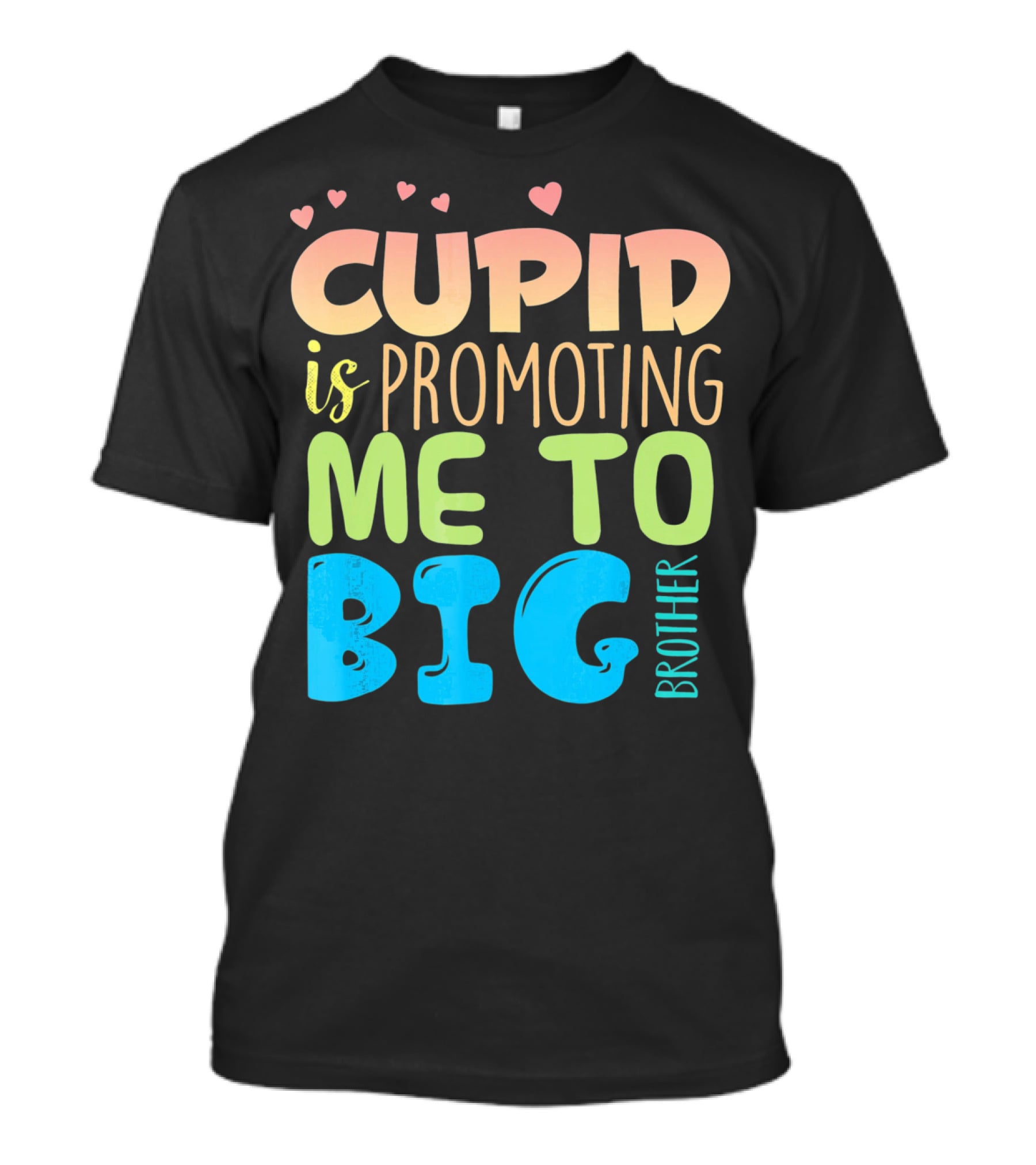 Cupid Is Promoting ME To Big Brother T-Shirt