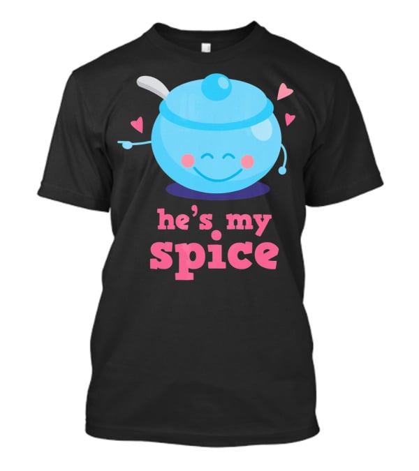 Cute He's My Spice Matching Couples Funny Valentine's Day Love T-Shirt