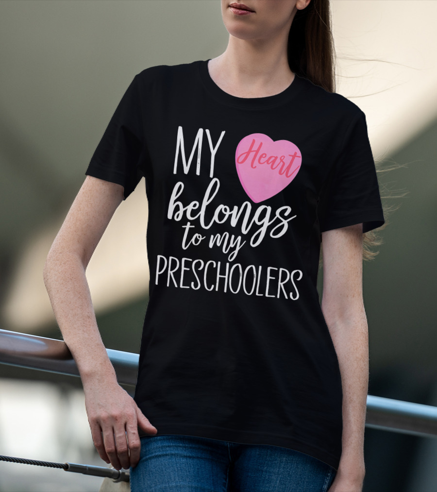 My Heart Belongs To My Preschoolers Cute Preschool Teacher T-Shirt