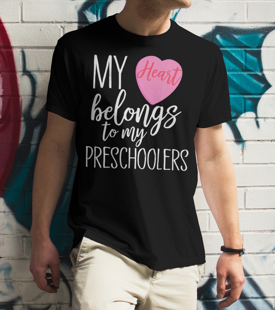 My Heart Belongs To My Preschoolers Cute Preschool Teacher T-Shirt