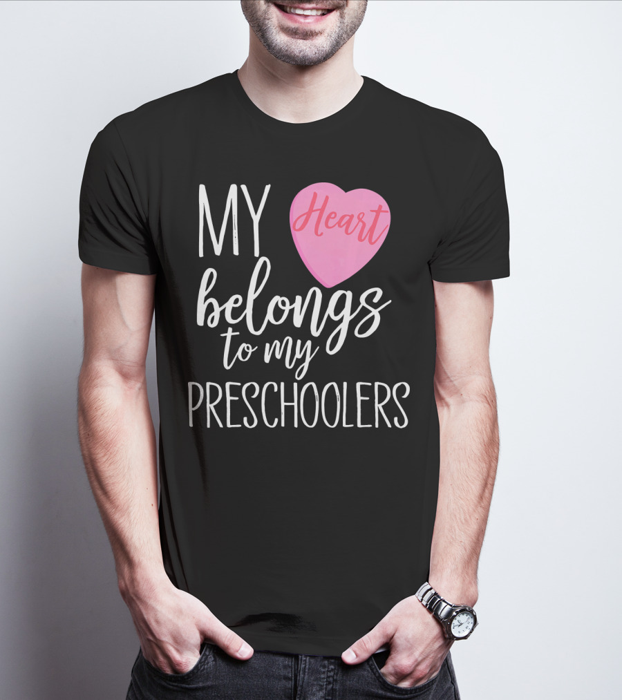 My Heart Belongs To My Preschoolers Cute Preschool Teacher T-Shirt