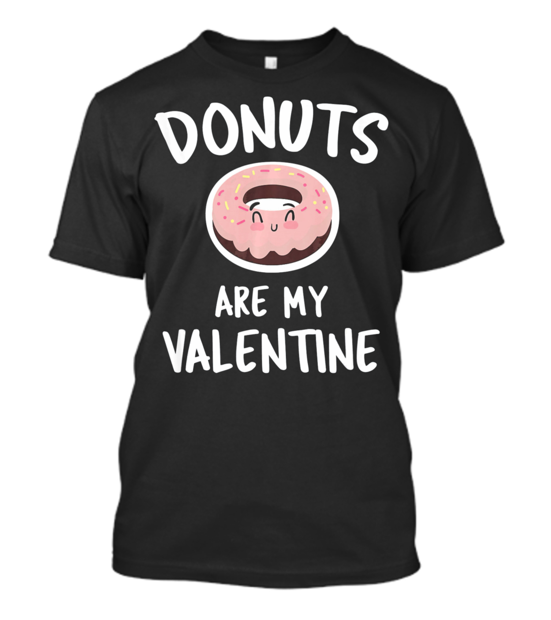 Donuts Are My Valentine Valentines Day Cute Donut With Sprinkles And Happy Face T-Shirt