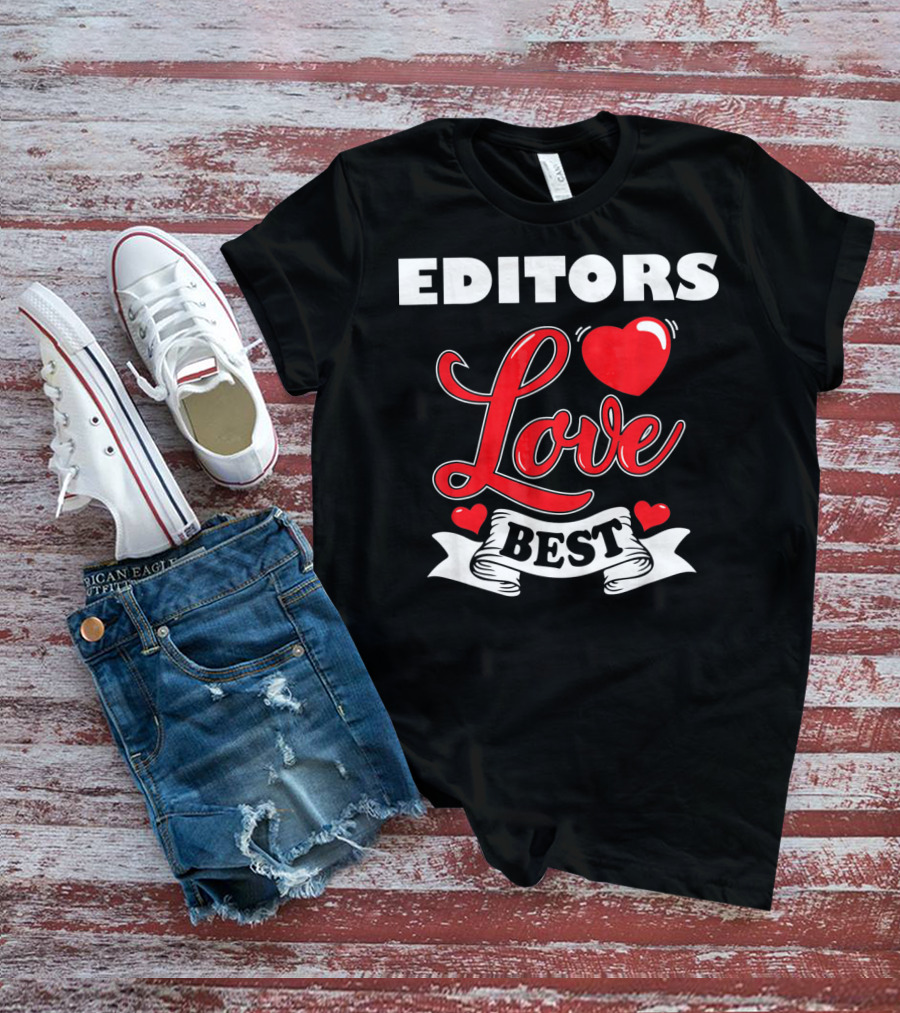 EDITORS LOVE BEST VALENTINES DAY T-Shirt