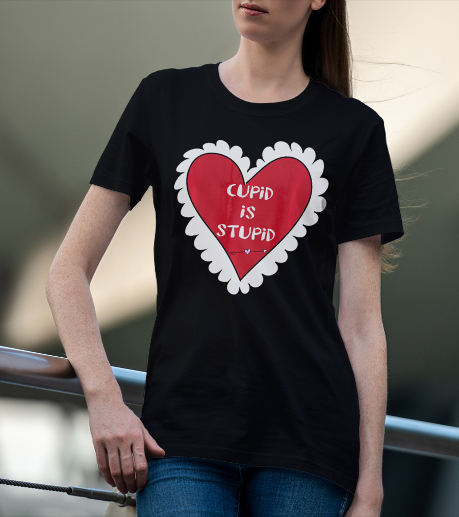 Funny Anti Valentines Day Cupid Is Stupid Heart T-Shirt