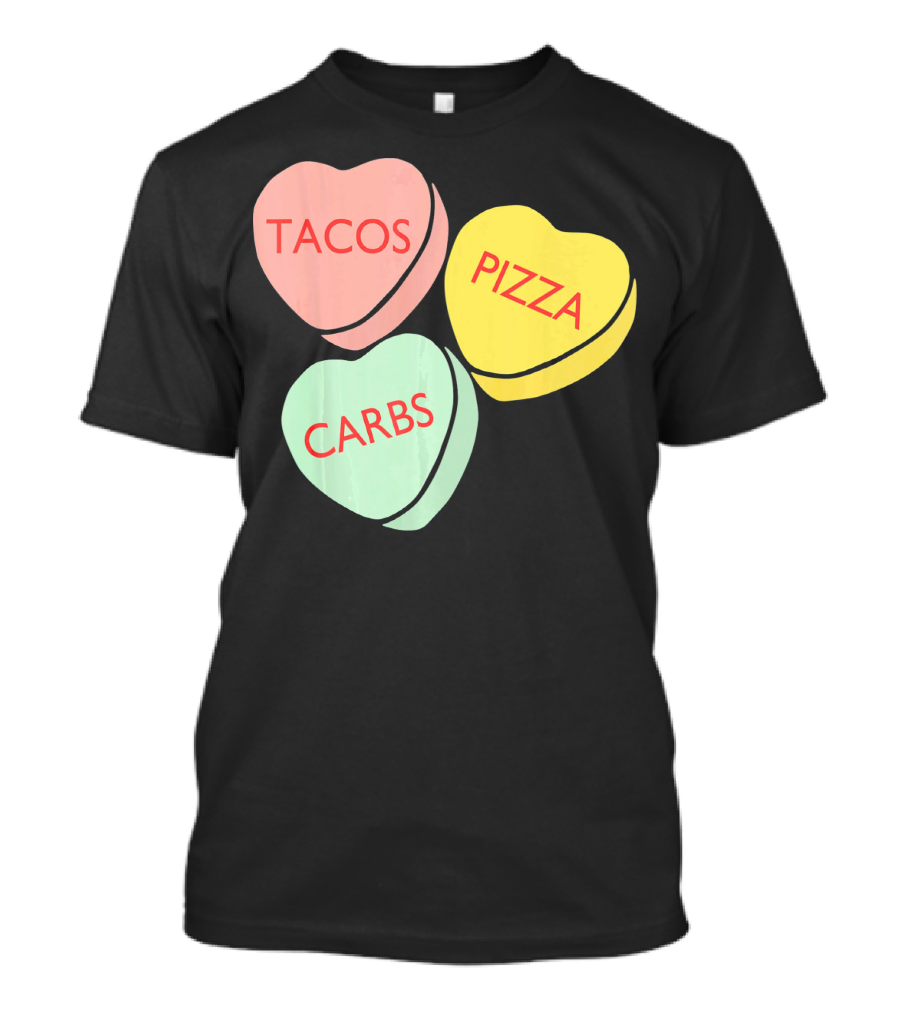 Tacos Pizza Carbs Funny Conversation Hearts For Va T-Shirt