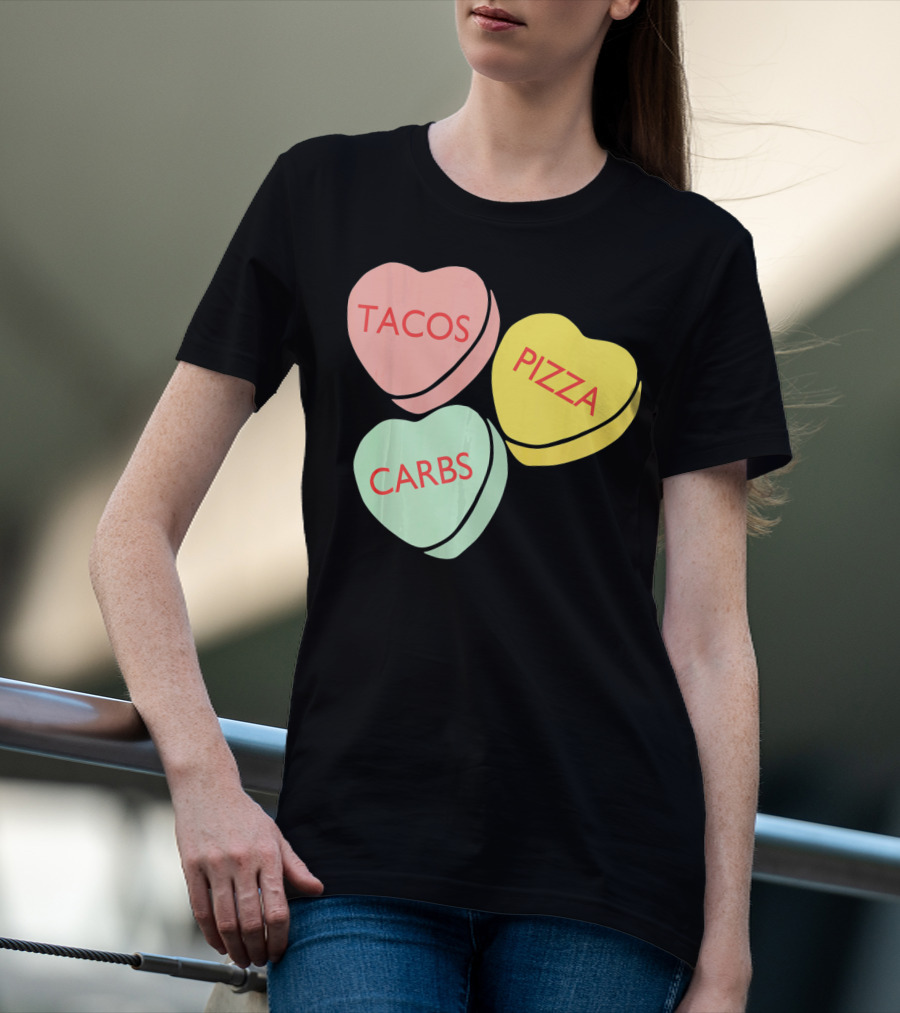 Tacos Pizza Carbs Funny Conversation Hearts For Va T-Shirt