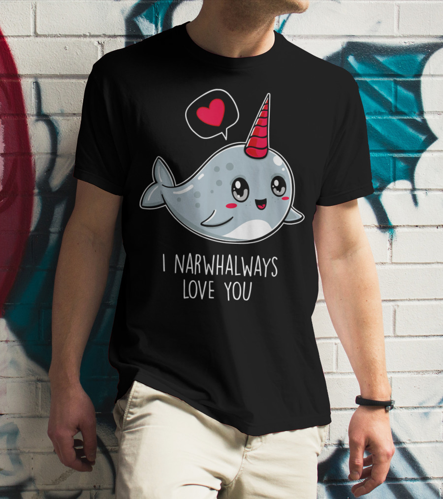 Funny Cute I Narwhal Always Love You Valentine T-Shirt