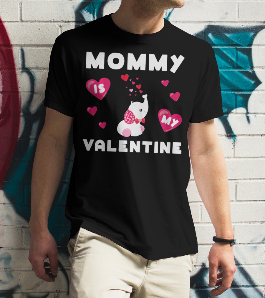 Mommy Is My Valentine Elephant With Hearts And Love香 T-Shirt