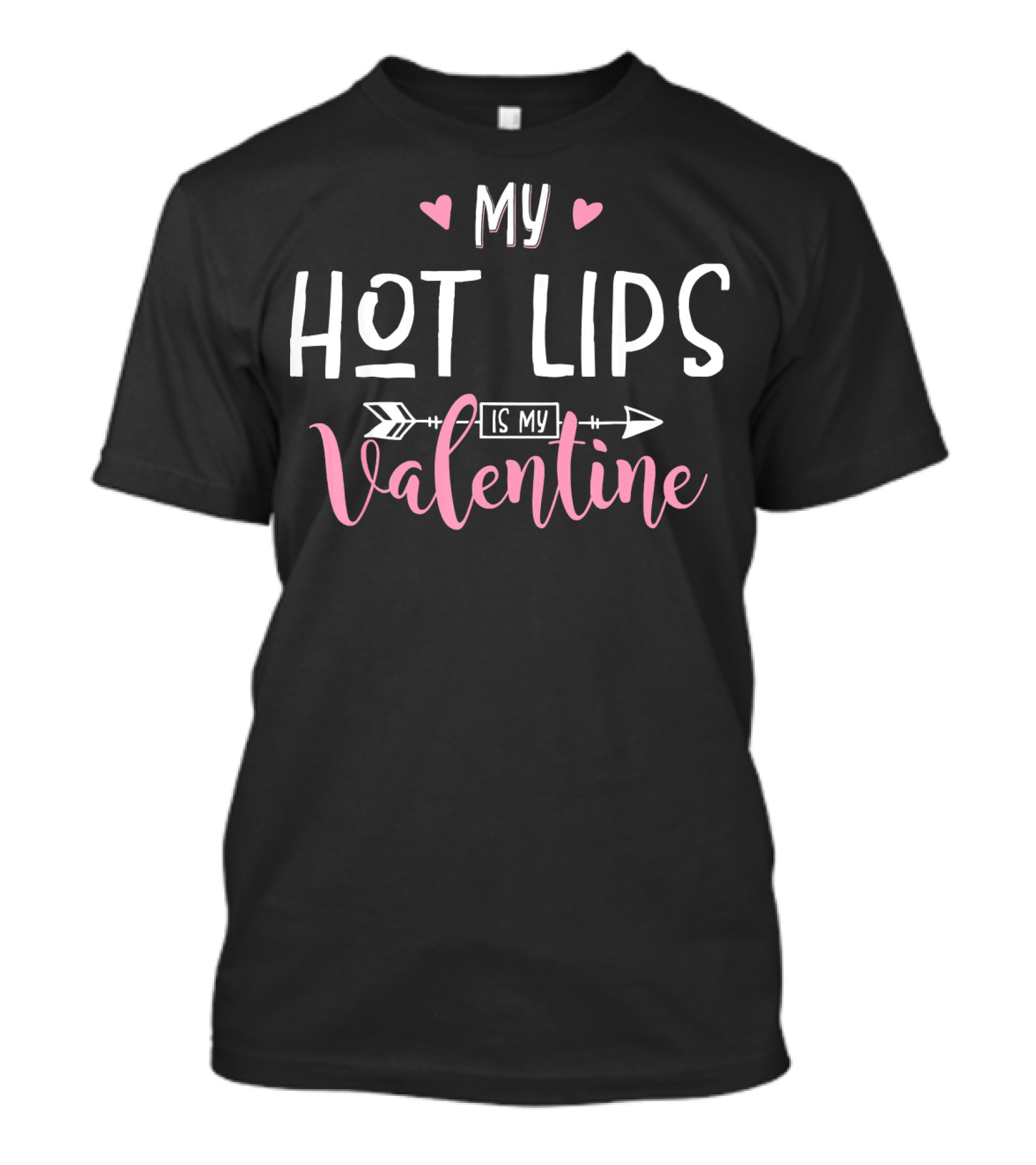 My Hot Lips Is My Valentine Hearts Arrow T-Shirt