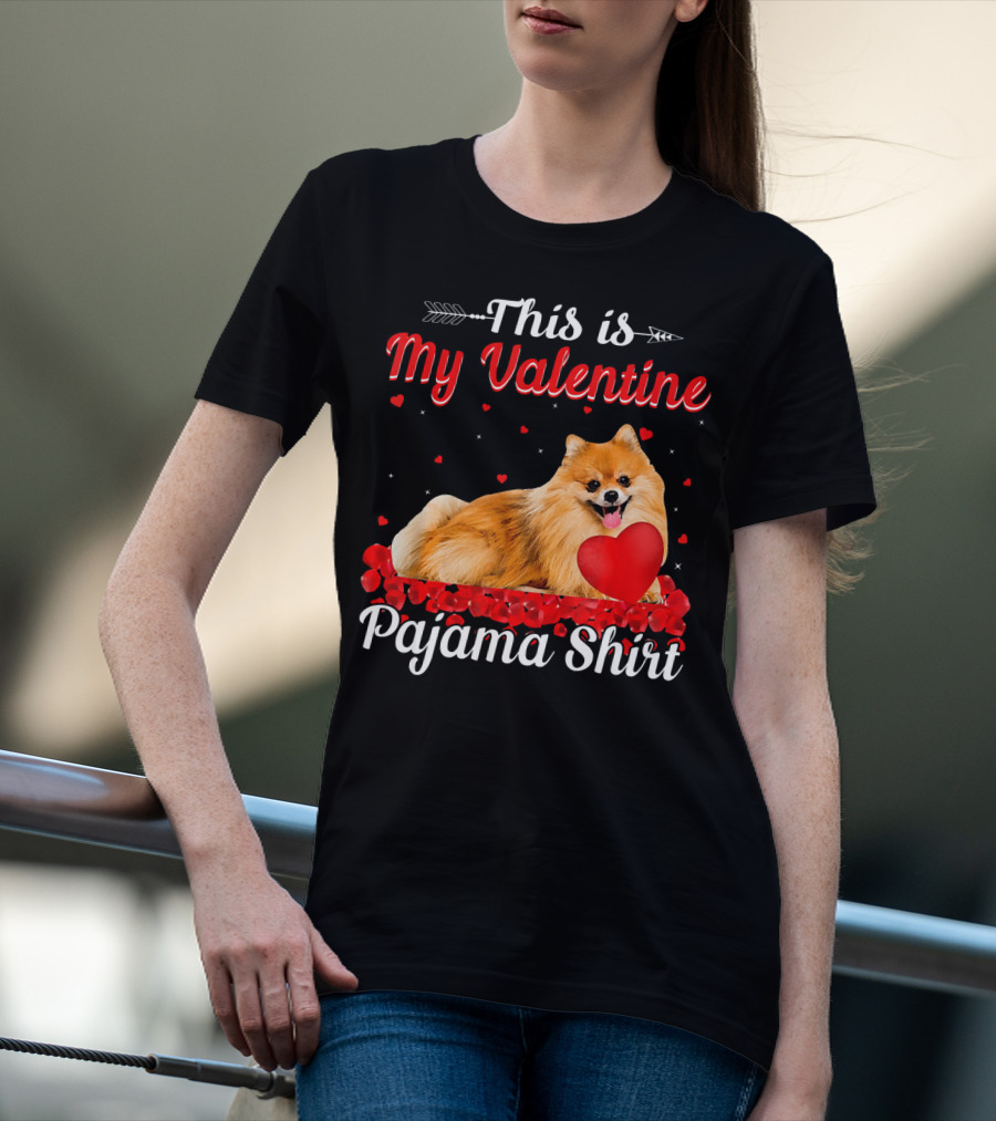 This Is My Valentine Pomeranian Pajama T-Shirt