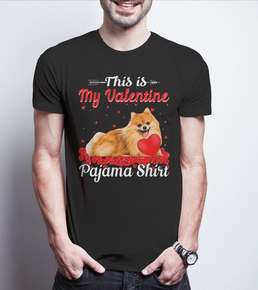 This Is My Valentine Pomeranian Pajama T-Shirt