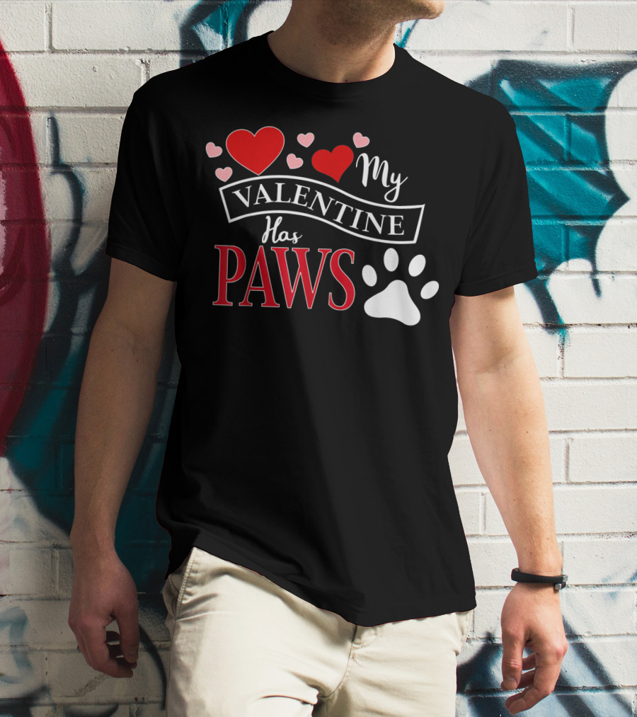 Valentine My Valentine Has Paws Dog T-Shirt
