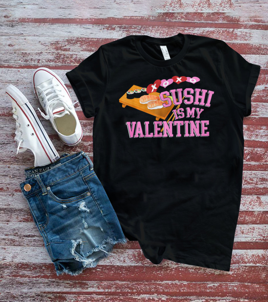 XOXO Sushi Is My Valentine T-Shirt