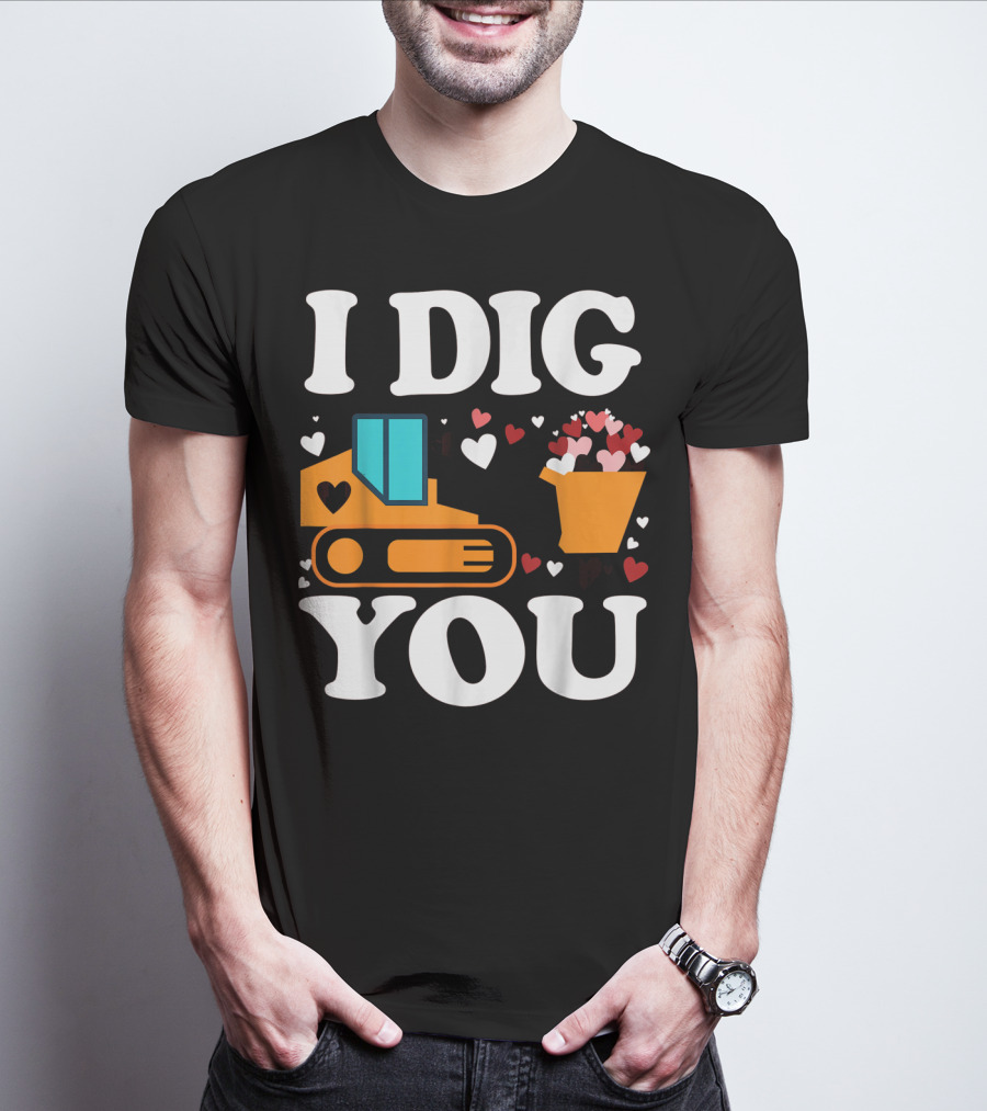 I Dig You Funny Valentines Day Boys Love Hearts Construction T-Shirt