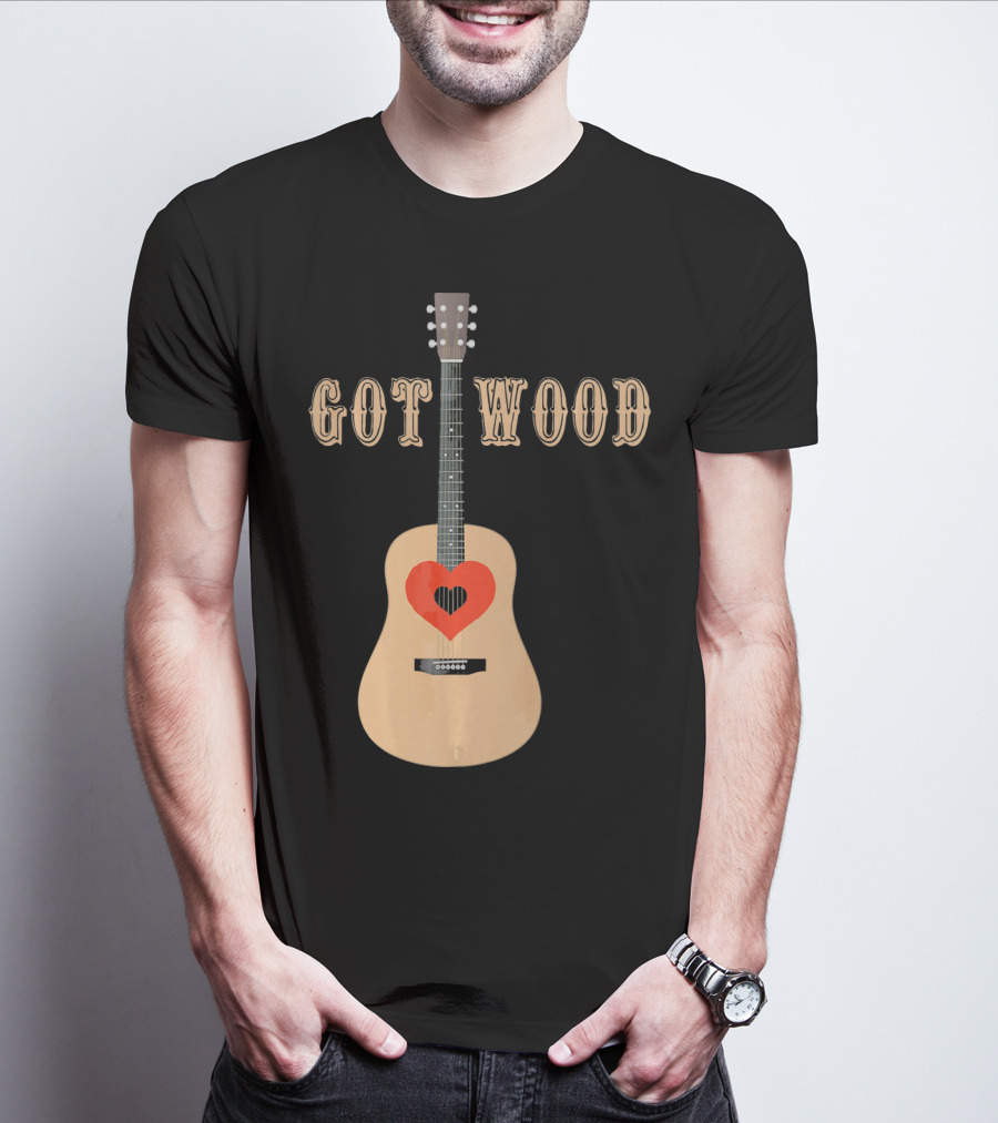 Got Wood Acoustic Guitar Heart Valentine's Day T-Shirt
