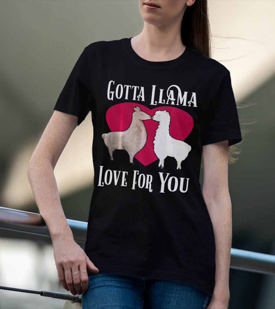 Gotta Llama Love For You Valentine Heart Llamas T-Shirt