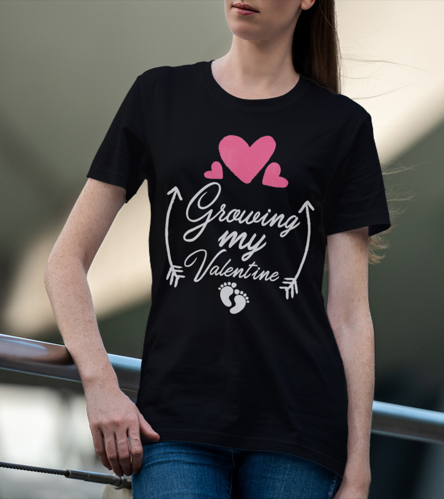 Growing My Valentine Pregnancy Hearts And Baby Feet T-Shirt