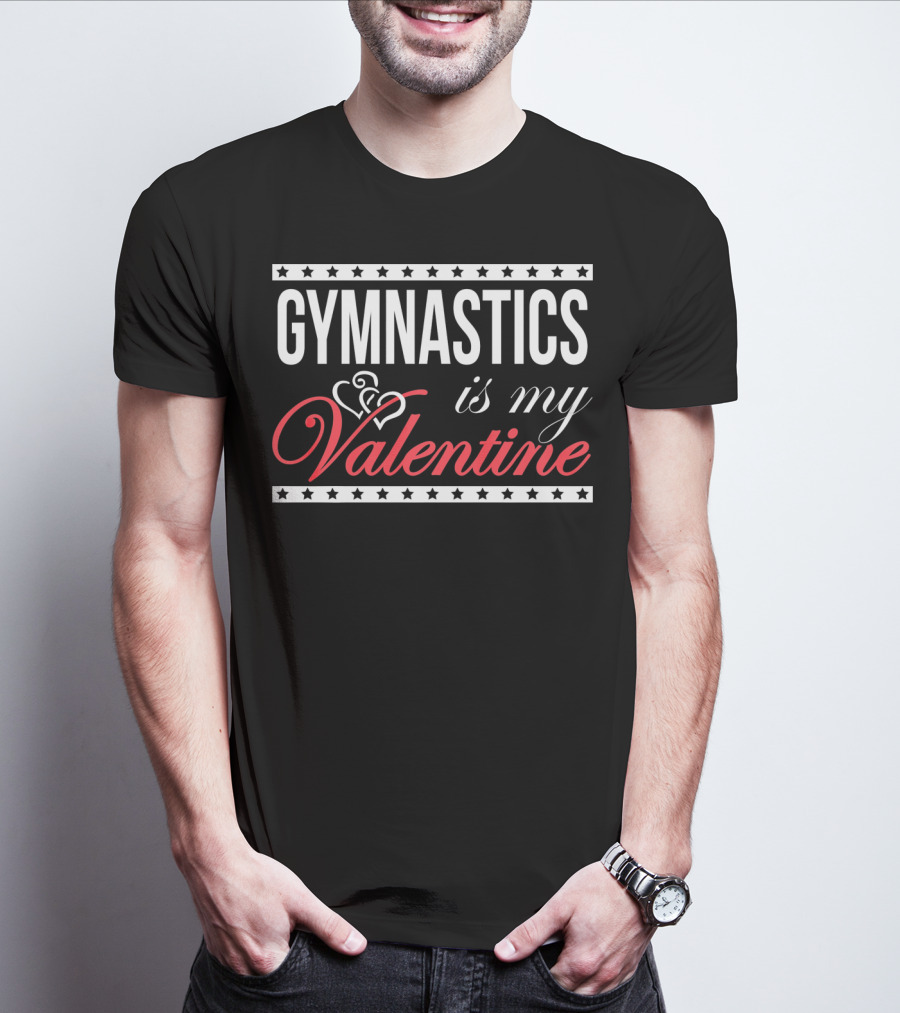 GYMNASTICS Is My Valentine T-Shirt