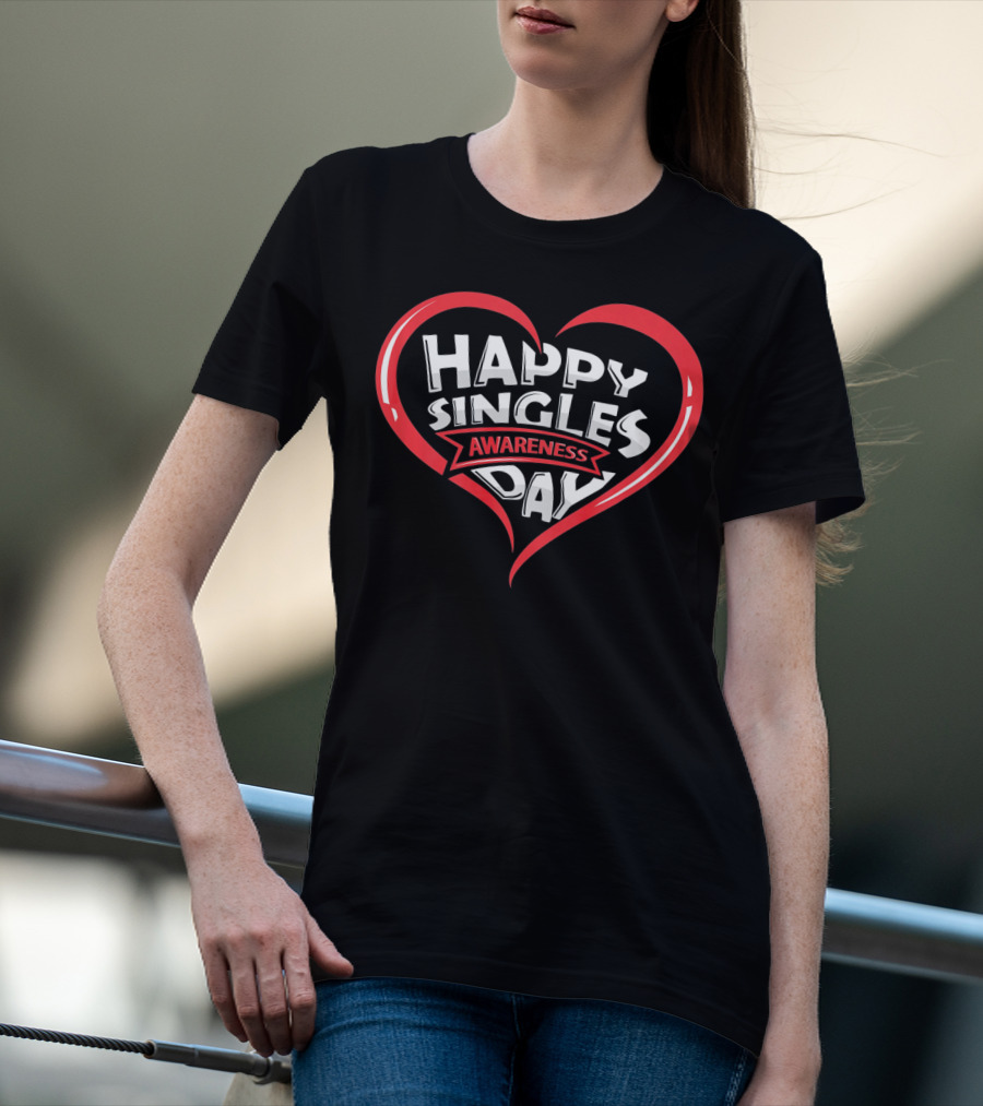 Happy Singles Awareness Day Heart Design Valentines T-Shirt