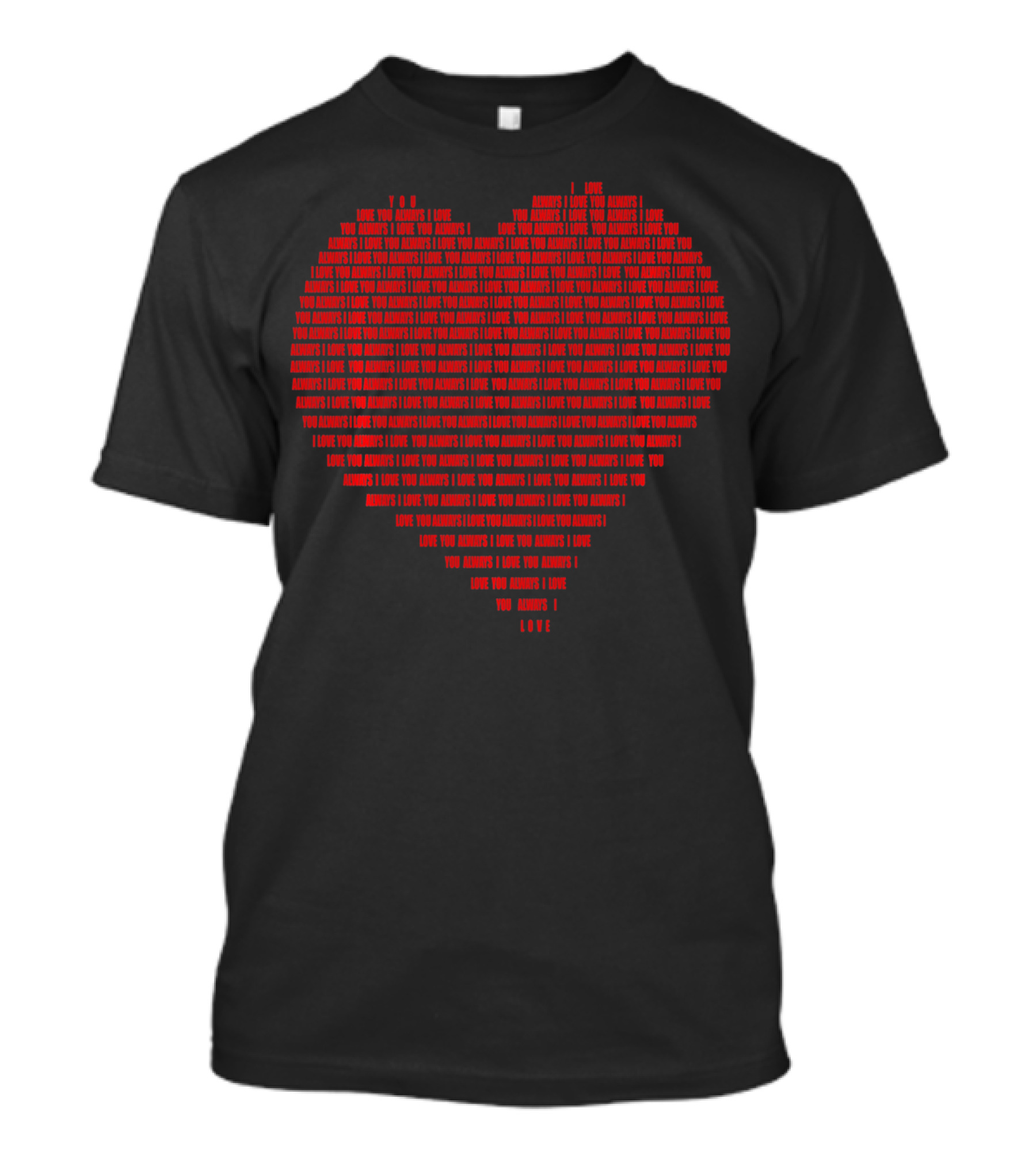 I Love You Always Red Heart Shape Valentine's Day T-Shirt