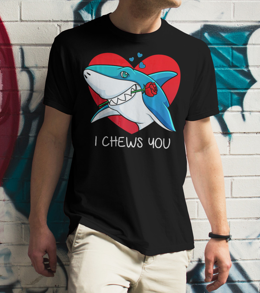 I Chews You Great White Shark Holding Rose In Front Of Heart Valentines T-Shirt