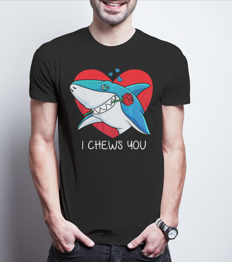 I Chews You Great White Shark Holding Rose In Front Of Heart Valentines T-Shirt