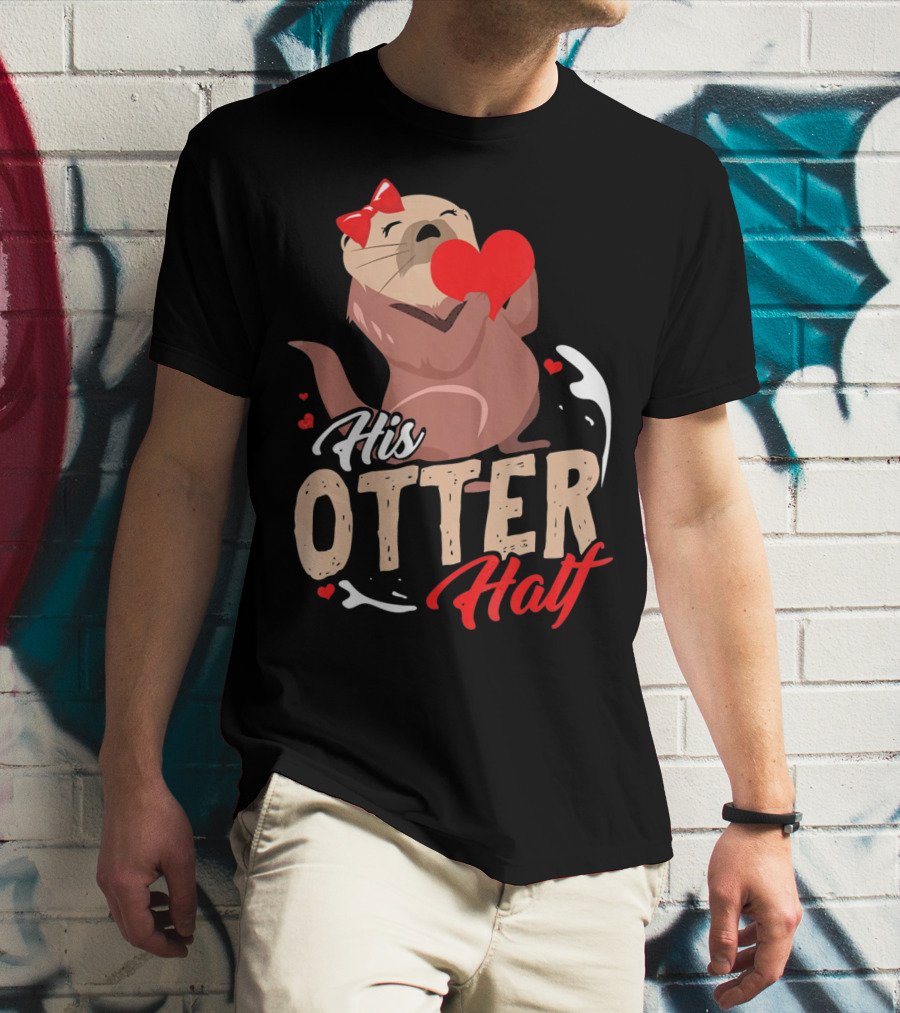 His Otter Half Valentines Day Heart And Bow T-Shirt
