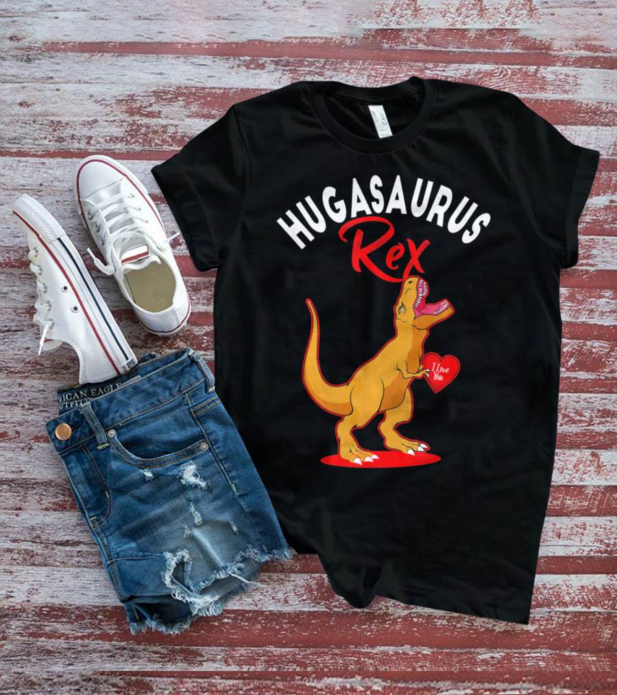 Hugasaurus Rex I Love You Valentines Day Dino T-Shirt