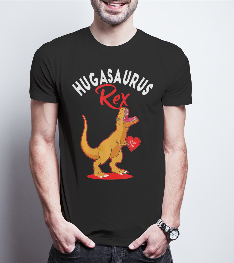 Hugasaurus Rex I Love You Valentines Day Dino T-Shirt