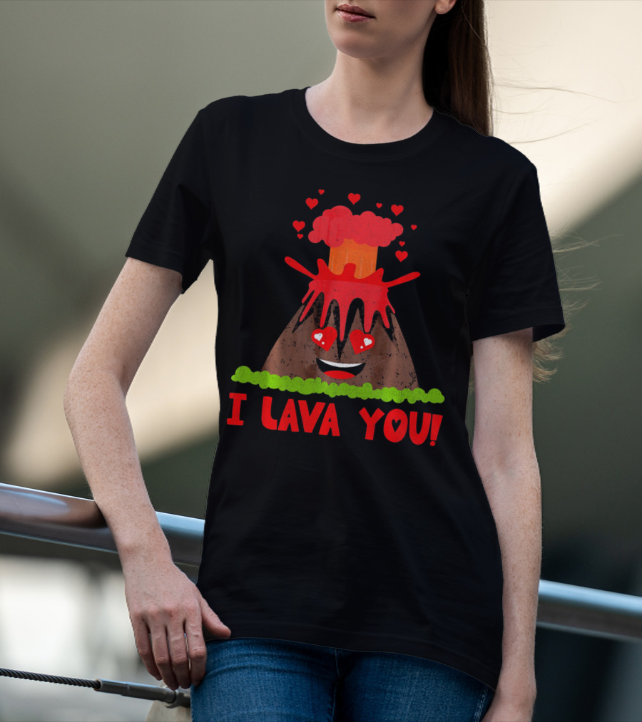 I Lava You Funny Love Pun Heart Volcano Eruption T-Shirt