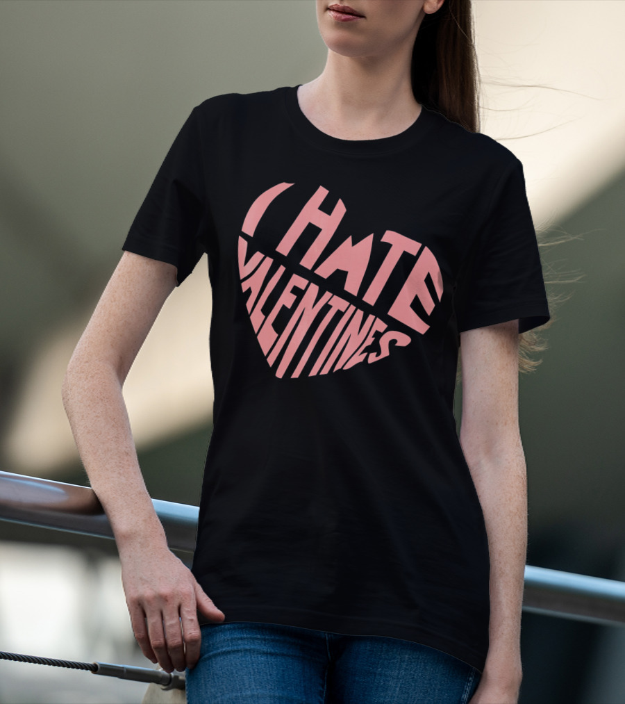 I Hate Valentines Day Pink Heart T-Shirt