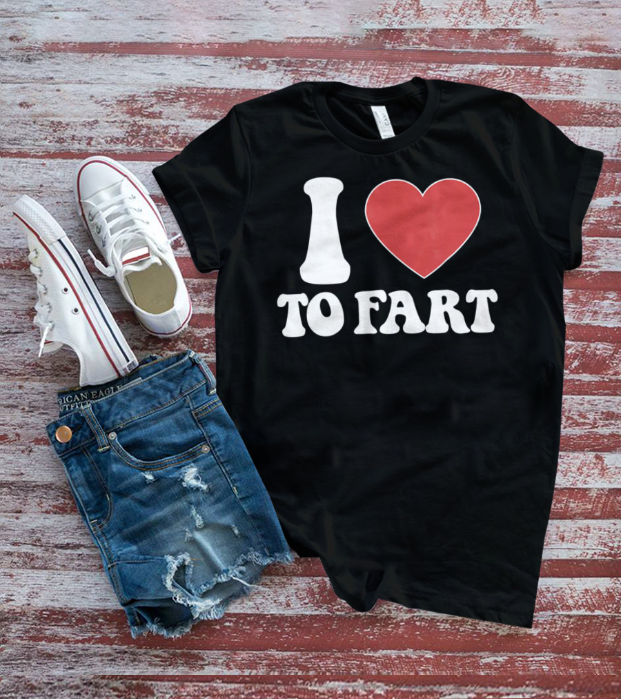 I HEART TO FART Funny Valentines T-Shirt