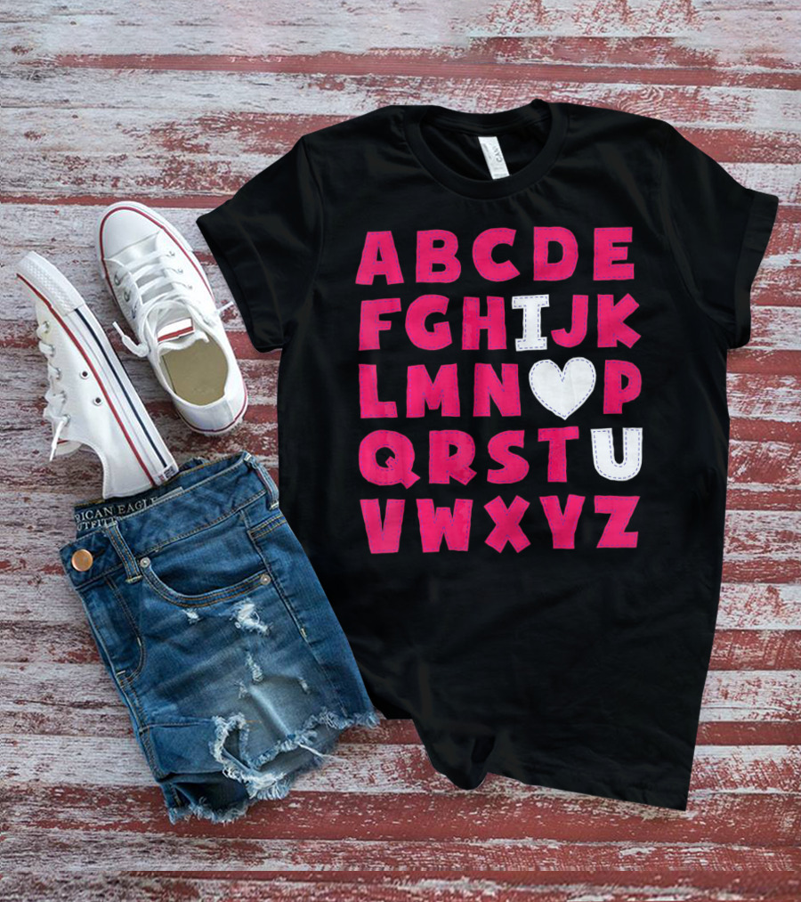 I Heart U Valentine Alphabet ABCDEFHJKLMNOPQRSTUVWXYZ T-Shirt