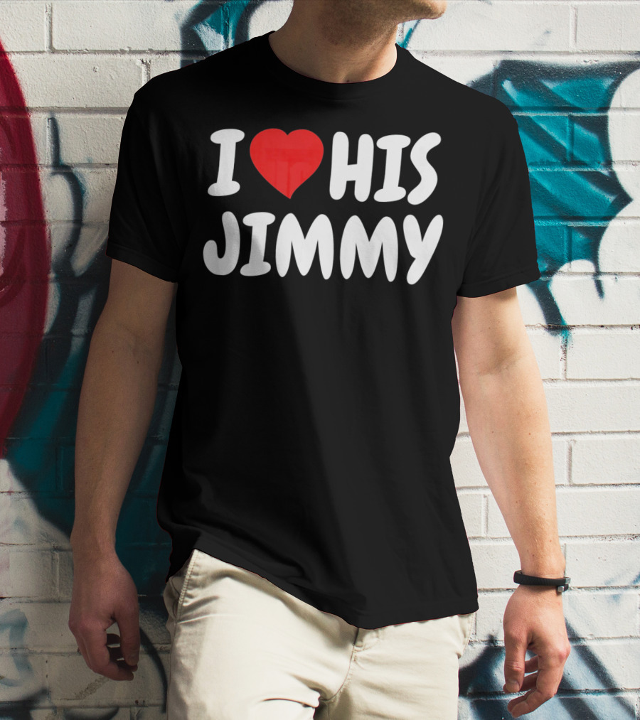 I Love His Jimmy T-Shirt