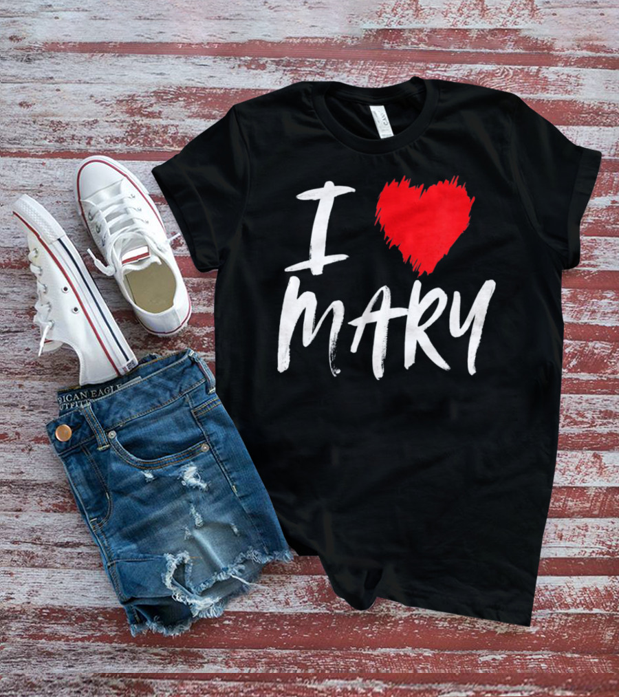 I Love Mary T-Shirt