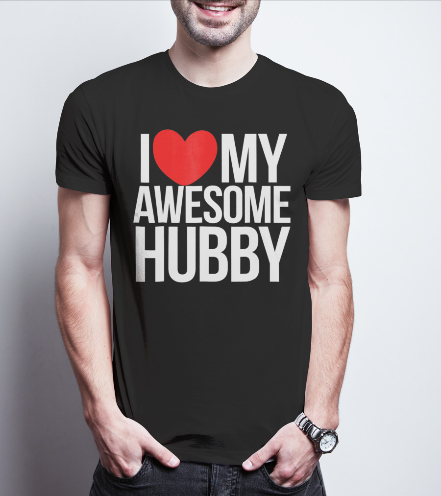 I Love My Awesome Hubby Valentine T-Shirt
