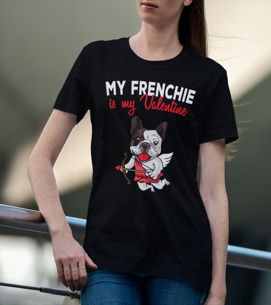 My Frenchie Is My Valentine French Bulldog Cupid T-Shirt