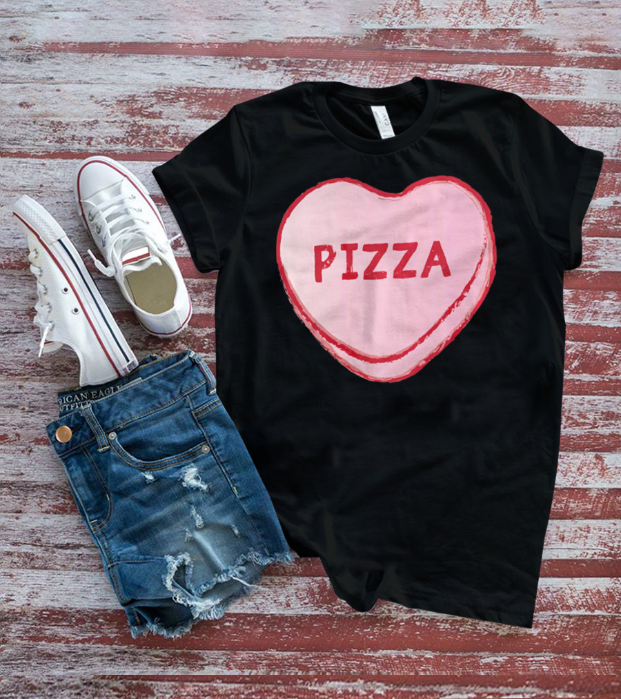 I Love Pizza Sweet Candy Hearts Valenti Pizza Heart T-Shirt