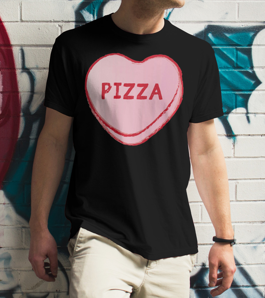 I Love Pizza Sweet Candy Hearts Valenti Pizza Heart T-Shirt
