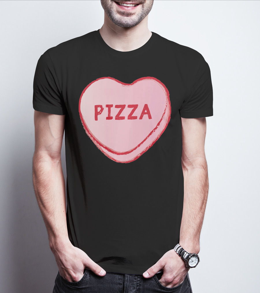 I Love Pizza Sweet Candy Hearts Valenti Pizza Heart T-Shirt