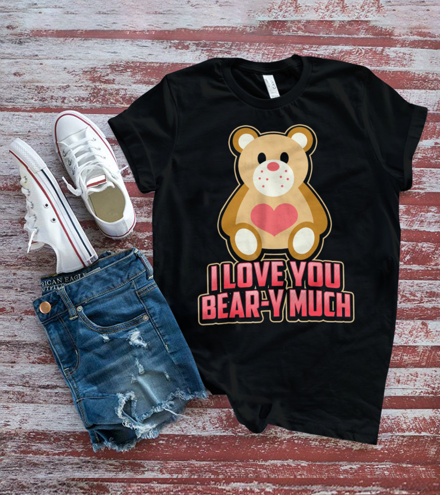 I Love You Bear Y Much Cute Valentine Bear T-Shirt