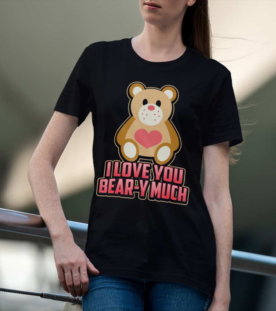 I Love You Bear Y Much Cute Valentine Bear T-Shirt
