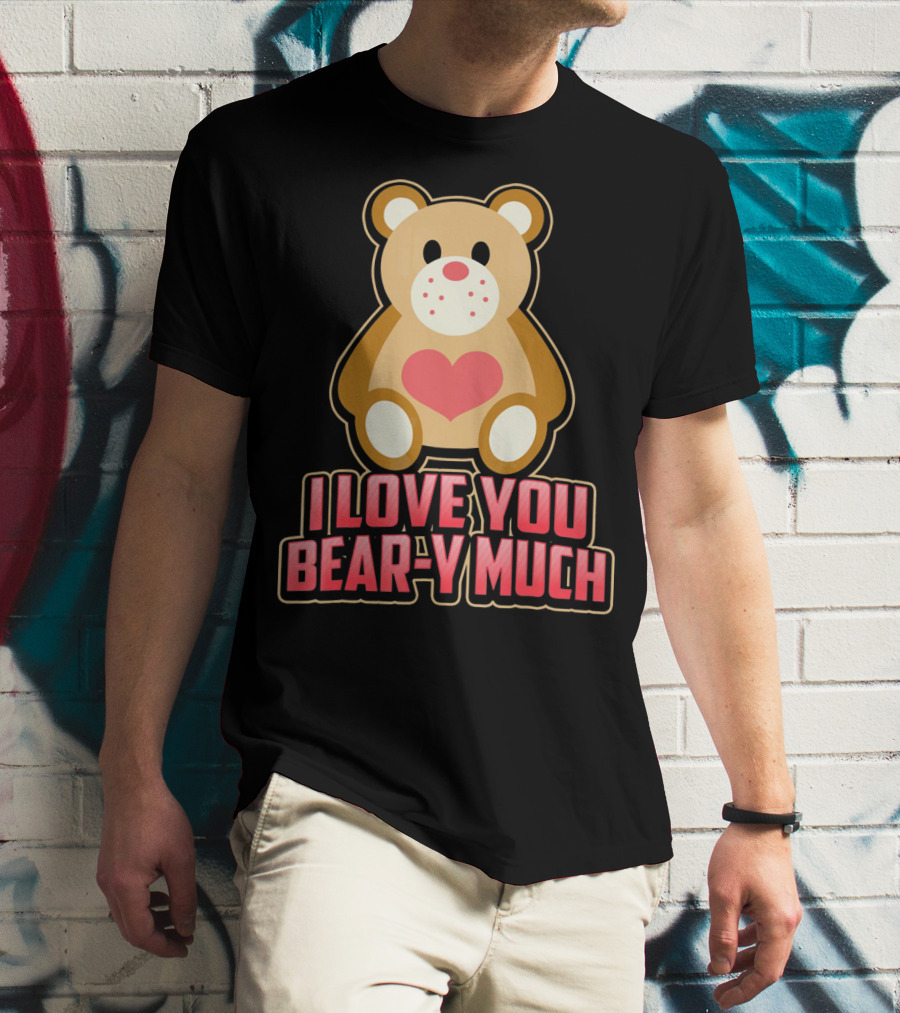 I Love You Bear Y Much Cute Valentine Bear T-Shirt